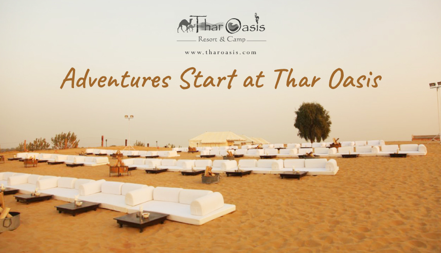 Adventures Start at Thar Oasis